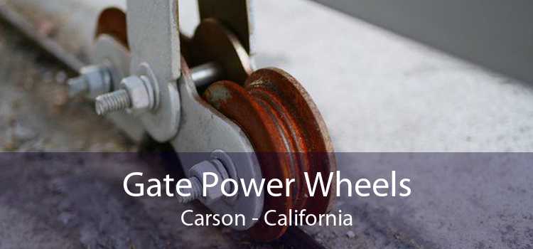 Gate Power Wheels Carson - California