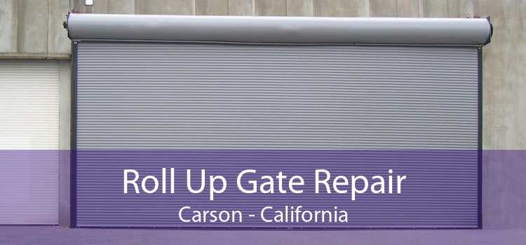 Roll Up Gate Repair Carson - California